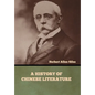A History of Chinese Literature - Hardcover