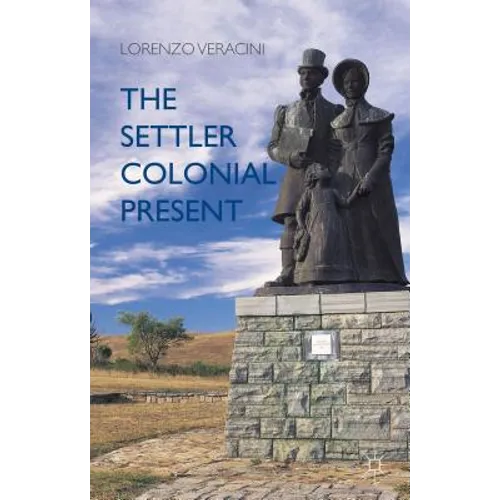 The Settler Colonial Present - Paperback