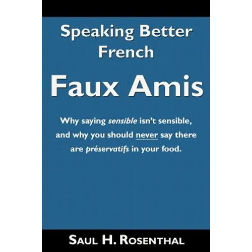 Speaking Better French: Faux Amis - Paperback