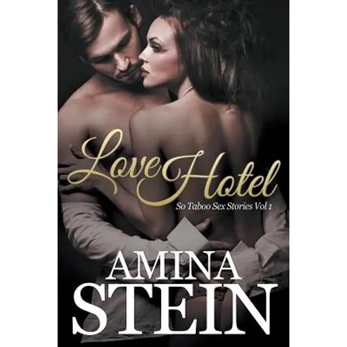 Love Hotel: So Taboo Sex Stories Vol 1 - Paperback