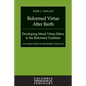 Reformed Virtue After Barth: Developing Moral Virture Ethics in the Reformed Tradition - Hardcover