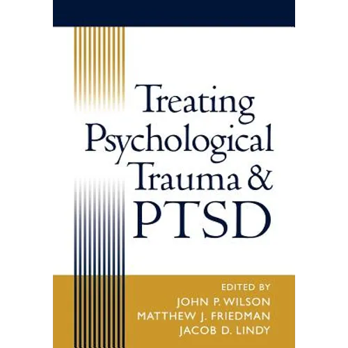 Treating Psychological Trauma and Ptsd - Hardcover