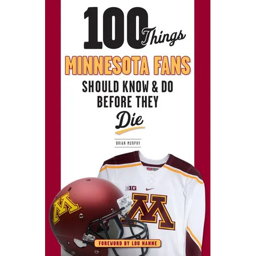 100 Things Minnesota Fans Should Know & Do Before They Die - Paperback