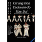 Ch'ang Hon Taekwon-Do Hae Sul: Real Applications to the ITF Patterns: Vol 2 - Hardcover