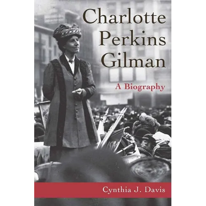 Charlotte Perkins Gilman: A Biography - Paperback
