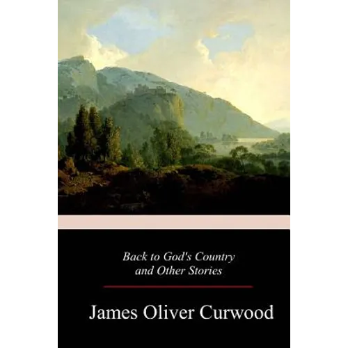 Back to God's Country and Other Stories - Paperback