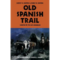 Old Spanish Trail: Santa Fe to Los Angeles - Paperback