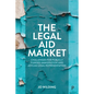 The Legal Aid Market: Challenges for Publicly Funded Immigration and Asylum Legal Representation - Paperback