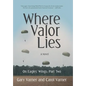 Where Valor Lies: On Eagles' Wings: Part Two - Hardcover