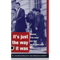 It's Just the Way It Was: Inside the War on the New England Mob and other stories - Hardcover