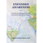 Expanded Awareness: A Health Psychologist's Exploration of Consciousness - Hardcover