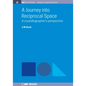 A Journey into Reciprocal Space: A Crystallographer's Perspective - Hardcover