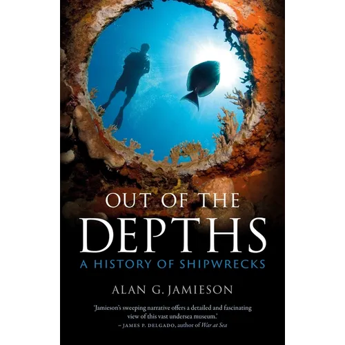 Out of the Depths: A History of Shipwrecks - Paperback
