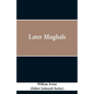 Later Mughals - Paperback