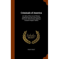 Criminals of America: Or, Tales of the Lives of Thieves. Enabling Every One to Be His Own Detective. With Portraits, Making a Complete Rogues' Gallery - Hardcover