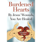 Burdened Hearts By Jesus' Wounds, You are Healed - Paperback