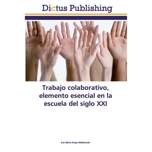 Trabajo colaborativo, elemento esencial en la escuela del siglo XXI - Paperback