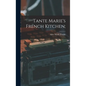 Tante Marie's French Kitchen; - Hardcover