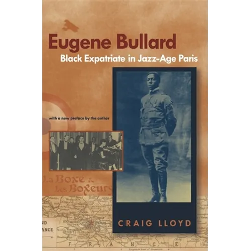 Eugene Bullard, Black Expatriate in Jazz Age Paris - Paperback