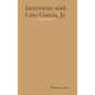Interviews with Lino Garcia: A Life Story - Hardcover