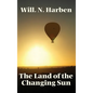 The Land of the Changing Sun - Hardcover