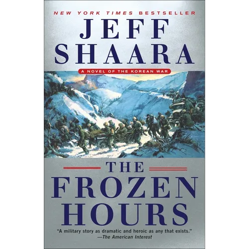 The Frozen Hours: A Novel of the Korean War - Paperback
