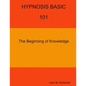 HYPNOSIS BASIC -101 - The Beginning of Knowledge - Paperback