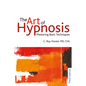 The Art of Hypnosis - Third edition: Mastering Basic Techniques - Paperback