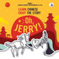 Oh, Jerry! Learn Chinese. Enjoy the story. Chinese course for beginners. Part 1 - Paperback