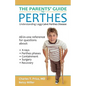 The Parents' Guide to Perthes: Understanding Legg-Calvé-Perthes Disease - Paperback