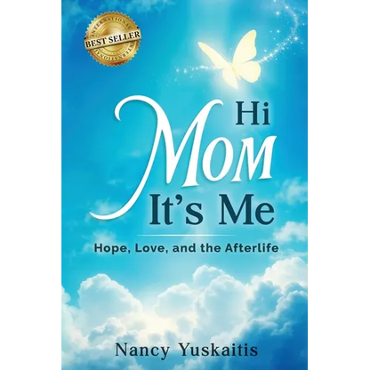 Hi Mom, It's Me: Hope, Love, and the Afterlife - Paperback