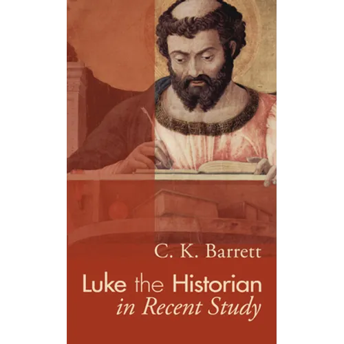 Luke the Historian in Recent Study - Paperback