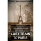 Last Train to Paris: a group novel - Paperback