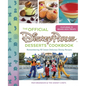 The Official Disney Parks Desserts Cookbook: Remembering 101 Sweet Delicious Disney Recipes - Hardcover