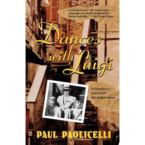 Dances with Luigi: A Grandson's Search for His Italian Roots - Paperback