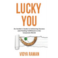 Lucky You: An Insider's Guide to Achieving Success and Finding Fulfillment in the Corporate World - Paperback