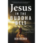 Jesus in the Buddha Belt: Untold True Stories of a Mighty God and Messy Mission - Paperback