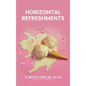 Horizontal Refreshments - Hardcover