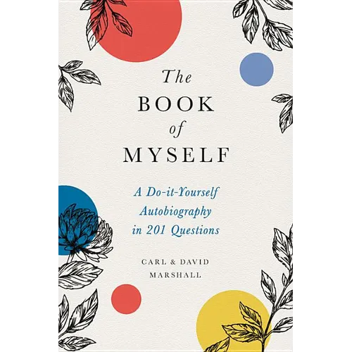 The Book of Myself: A Do-It-Yourself Autobiography in 201 Questions - Hardcover