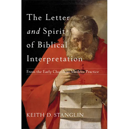 The Letter and Spirit of Biblical Interpretation: From the Early Church to Modern Practice - Paperback