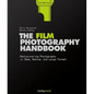 The Film Photography Handbook, 3rd Edition: Rediscovering Photography in 35mm, Medium, and Large Format - Hardcover