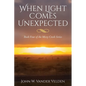 When Light Comes Unexpected: Book Four of the Misty Creek Series - Paperback