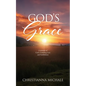 God's Grace: A memoir of God's Unfailing Love and Faithfulness - Paperback