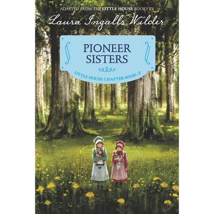 Pioneer Sisters: Reillustrated Edition - Paperback