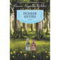 Pioneer Sisters: Reillustrated Edition - Paperback