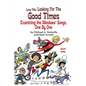 Long Title (hardback): Looking for the Good Times Examining the Monkees' Songs, One by One (Second Edition) - Hardcover