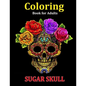 Coloring Book for Adults Sugar Skull: Over 50 Skull Designs Inspired by the Day of the Dead Great Día de Los Muertos Coloring Books for Adults (MIDNIG - Paperback