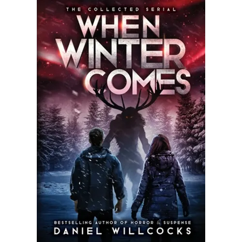 When Winter Comes: An Apocalyptic Horror Thriller (Collected Edition) - Hardcover