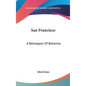 San Francisco: A Retrospect of Bohemia - Hardcover