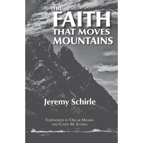 The Faith That Moves Mountains - Paperback